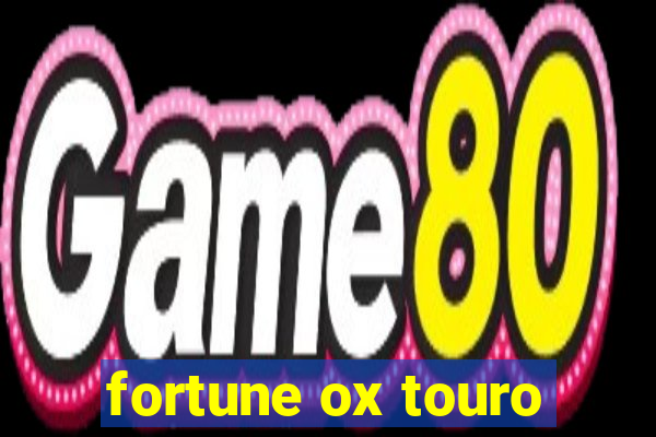 fortune ox touro